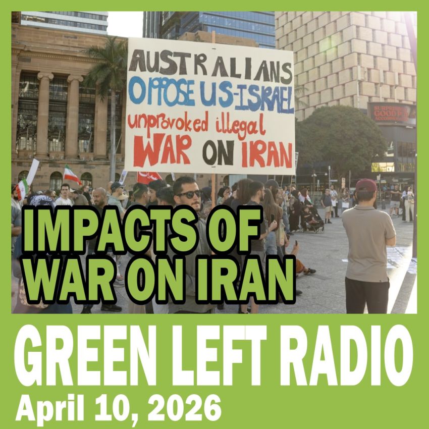 Green Left Radio: Ali Keshtkar on the illegal war on Iran