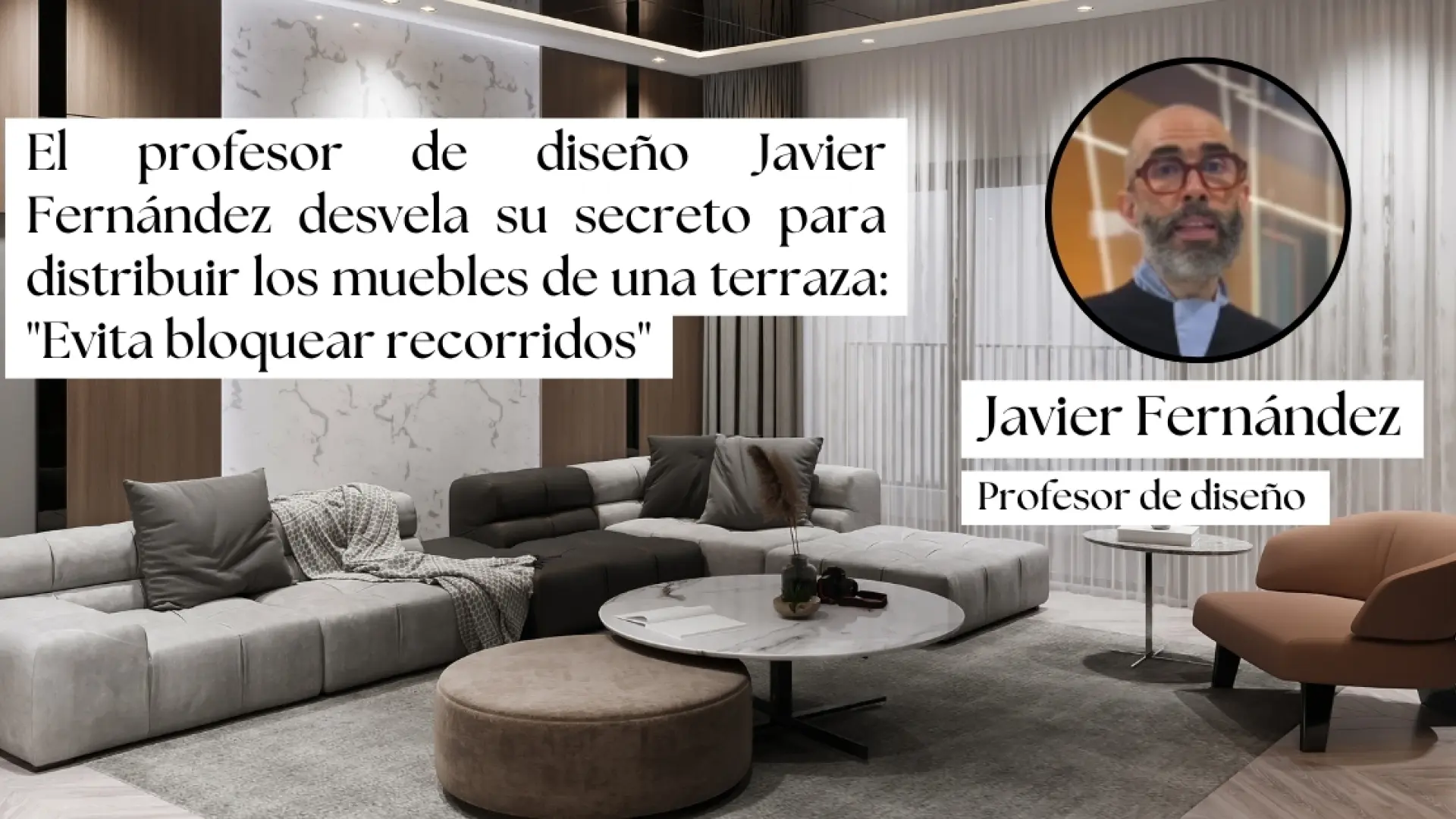  El profesor de diseño Javier Fernández desvela su secreto para distribuir los muebles de una terraza: "Evita bloquear recorridos" 