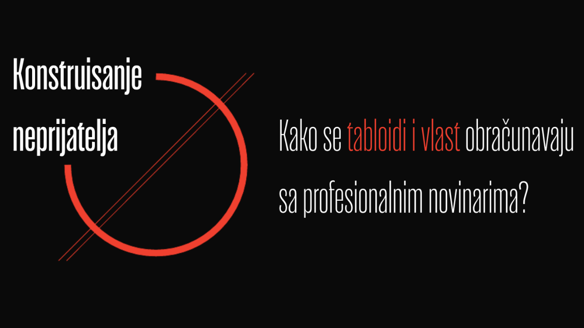 Konstruisanje neprijatelja: Kako se tabloidi i vlast obračunavaju sa profesionalnim novinarima?