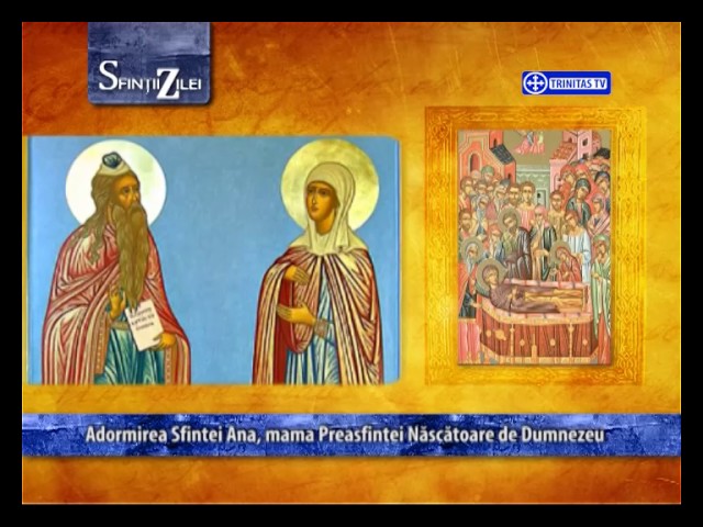 Calendarul zilei 25 iulie: Adormirea Sfintei Ana, mama Preasfintei Născătoare de Dumnezeu